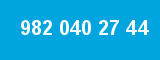 982 040 27 44